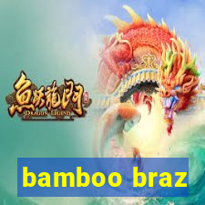 bamboo braz